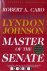 Robert A. Caro - The years of Lyndon Johnson. Master of the Senate