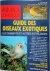 Guide Des Oiseaux Exotiques...