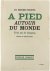 A Pied autour du Monde - Tr...