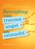 Bevrijding van trauma, angs...