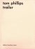 Tom Phillips: Trailer. FINE...