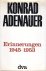 [Konrad Andenauer] : Erinne...