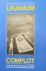 DAVENPORT Elaine, EDDY Paul, GILLMAN Peter - Uranium Complot. De geheim gehouden operatie PLUMBAT die Israël haar nucleaire wapens bezorgde. (vertaling van The Plumbat Affair - 1978)