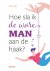 Hoe sla ik de ware man aan ...