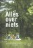 Alles over niets beschouwin...
