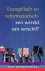 Belt, Henk [Dr. H.] van den|Meerdere auteurs - Evangelisch en reformatorisch: een wereld van verschil?