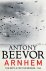 Antony Beevor - Arnhem