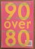 ULZEN, PATRICIA VAN. - 90 over 80. Tien jaar beeldende kunst in Rotterdam: de dingen, de mensen , de plekken.