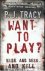 Tracy, PJ - Want to play?