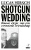 Lucas Hirsch - Shotgun wedding