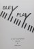 Henk Kluck - Bley play. The Paul Bley recordings