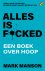 Alles is f*cked Een boek ov...