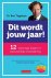 Tiggelaar, Ben - Dit wordt jouw jaar. 12 krachtige lessen in persoonlijke verandering