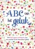 ABC van het geluk Het feel ...