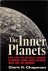 Chapman, Clark R. - The inner planets. New light on the rocky worlds of Mercury, Venus, Earth, the Moon, Mars, and the asteroids.