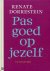 Pas goed op jezelf