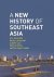 M. C. Ricklefs, Bruce Lockhart, Albert Lau, Maitrii Aung-Thwin - A New History of Southeast Asia