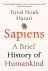 Harari, Yuval Noah - Sapiens