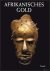 Afrikanisches Gold
