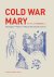 Cold War Mary Ideologies, P...