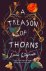 Laura Weymouth - A Treason of Thorns
