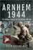 Sarkar, Dilip. - Arnhem 1944 the human tragedy of the bridge too far.