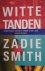 Zadie Smith - Witte Tanden