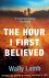 The Hour I First Believed (...