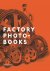 Badger, Gerry & Flip Bool & Mattie Boom & Frits Gierstberg & Martin Parr & Bart Sorgdrager, et al: - Factory Photobooks. The Self-Representation of the Factory in Photographic Pulications.