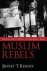 Muslim Rebels: Kharijites a...
