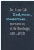Eck, Dr. J. van - God, Mens, Medemens - humanitas in de theologie van Calvijn