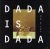Dada är dada: Dada is dada