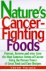 Natures Cancer Fighting Foo...