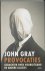 John Gray - Provocaties