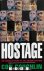 Hostage. The Complete Story...
