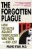 The Forgotten Plague. How t...