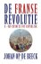 BEECK, JOHAN OP DE. - De Franse Revolutie I. Van revolte tot republiek.