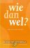  - Wie dan wel?