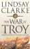 Lindsay Clarke - The War at Troy