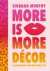 Murphy, Siobhan - More Is More Decor - A Handbook For Maximalists