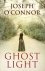 Joseph O'Connor - Ghost Light