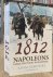 ZAMOYSKI, ADAM. - 1812. Napoleons fatale veldtocht naar Moskou.
