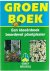 Hage, Jaap / Halm, Henk van / Herwig, Rob en anderen - Groen Boek - Een ideeenboek boordevol plantplezier
