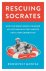 Rescuing Socrates How the g...