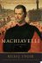 Miles J. Unger - Machiavelli