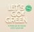 Susan Gerritsen-Overakker - Let's go green