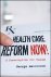 Health Care Reform Now!