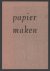 Papier maken, ... doe het z...