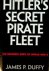 Hitlers Secret Pirate Fleet...