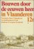 N/A. - BOUWEN DOOR DE EEUWEN HEEN IN VLAANDEREN. 12n4. . Arrondisement Gent. Kantons Evergem - Lochristi.